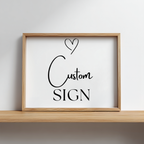 Minimalist Custom Sign, 8x10 Party Custom Signs 9302